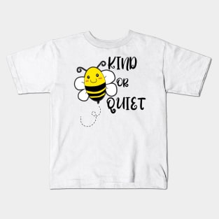 BE KIND OR BE QUIET Kids T-Shirt